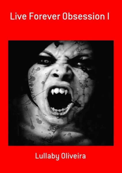 Live Forever Obsession I (eBook, PDF) Live Forever Obsession I (eBook, PDF)