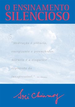 O Ensinamento Silencioso (eBook, PDF) - Chinmoy, Sri