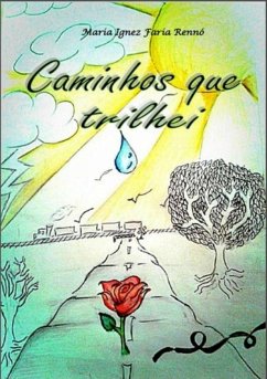 Caminhos Que Trilhei (eBook, PDF) - Rennó, Maria Ignez Faria
