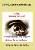 Ciúme. Esse Mal Tem Cura! (eBook, PDF)