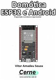 Domótica Com Esp32 E Android Programado No Arduino E App Inventor (eBook, PDF)