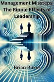 Management Missteps: The Ripple Effects of Leadership Choices (eBook, ePUB)