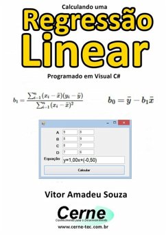 Calculando Uma Regressão Linear Programado Em Visual C# (eBook, PDF) - Souza, Vitor Amadeu