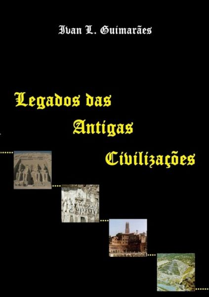 Legados Das Antigas Civilizações (eBook, PDF) Legados Das Antigas Civilizações (eBook, PDF)