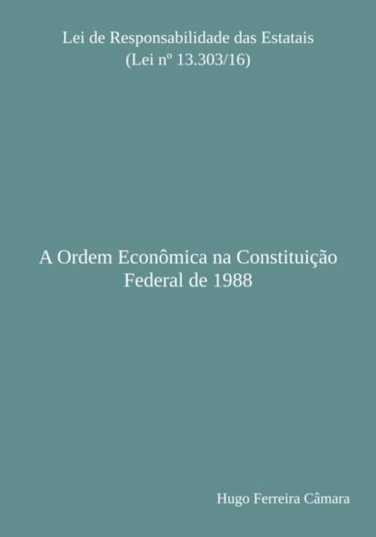 A Ordem Econômica Na Constituição Federal De 1988 (eBook, PDF) A Ordem Econômica Na Constituição Federal De 1988 (eBook, PDF)