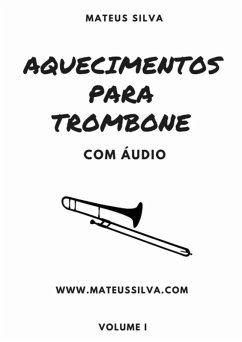 Aquecimentos Para Trombone Com Áudio (eBook, PDF) - Silva, Mateus