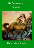 Os Centauros! (eBook, PDF)