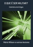 O Que É Ser Militar? (eBook, PDF)