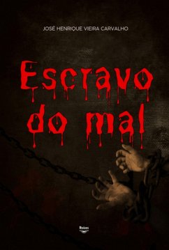 Escravo Do Mal (eBook, PDF) - Carvalho, José Henrique Vieira