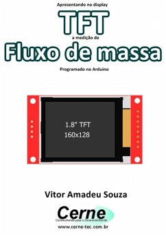 Apresentando No Display Tft A Medição De Fluxo De Massa Programado No Arduino (eBook, PDF) - Souza, Vitor Amadeu