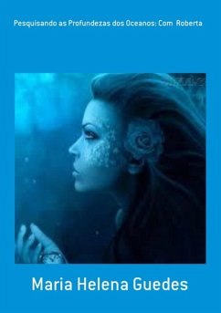 Pesquisando As Profundezas Dos Oceanos: Com Roberta (eBook, PDF) - Guedes, Maria Helena