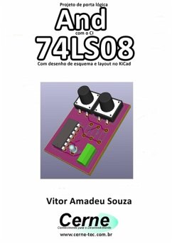 Cover Projeto De Porta Lógica And Com O Ci 74ls08 Com Desenho De Esquema E Layout No Kicad (eBook, PDF)
