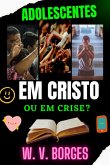 Adolescentes Em Cristo Ou Em Crise? (eBook, PDF)