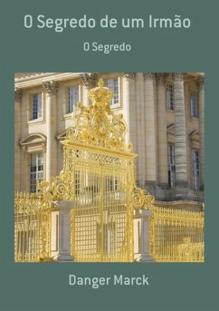 O Segredo De Um Irmão (eBook, PDF) - Marck, Danger