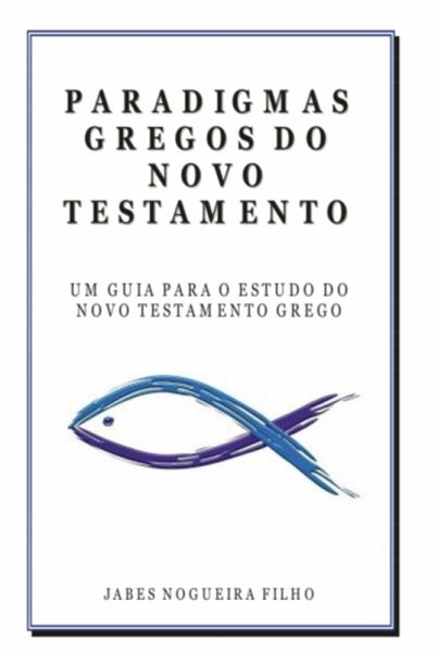 Paradigmas Gregos Do Novo Testamento (eBook, PDF) Paradigmas Gregos Do Novo Testamento (eBook, PDF)