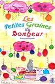 Les petites graines du bonheur (eBook, ePUB) Les petites graines du bonheur (eBook, ePUB)