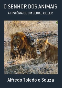 O Senhor Dos Animais (eBook, PDF) - E Souza, Alfredo Toledo