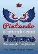 Pintando O Mundo Com Palavras (eBook,... - Bild 1