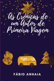 As Crônicas De Um Autor De Primeira Viagem (eBook, PDF)
