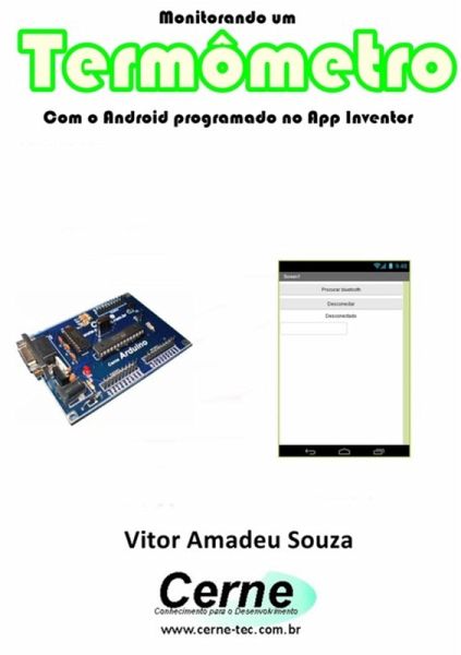 Monitorando Um Termômetro Com O Android Programado No App Inventor (eBook, PDF) Monitorando Um Termômetro Com O Android Programado No App Inventor (eBook, PDF)