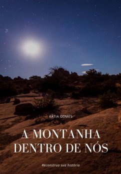 A Montanha Dentro De Nós (eBook, PDF) - Gomes, Kátia