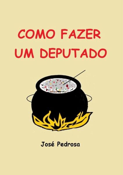 Como Fazer Um Deputado (eBook, PDF) Como Fazer Um Deputado (eBook, PDF)