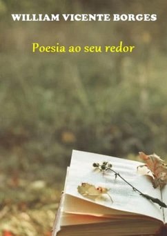 Poesia Ao Seu Redor (eBook, PDF) - Borges, William Vicente