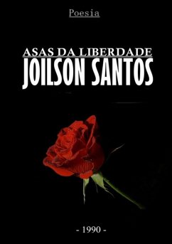 Asas Da Liberdade (eBook, PDF) - Dos Santos, Joilson Rodrigues