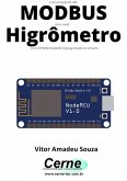 Comunicação Rs-485 Modbus Para Medir Higrômetro Com Esp8266 (nodemcu) Programado Em Arduino (eBook, PDF)