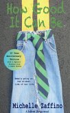 How Good It Can Be: 10th Anniversary Edition (eBook, ePUB) How Good It Can Be: 10th Anniversary Edition (eBook, ePUB)