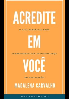 Acredite Em Você (eBook, PDF) - Carvalho, Madalena