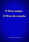 O Deus Amigo. O Deus Do Consolo. (eBook, ePUB)