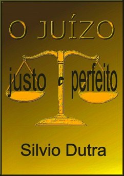 O Juízo Justo E Perfeito (eBook, ePUB) - Dutra, Silvio