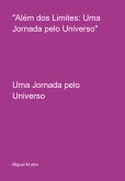"além Dos Limites: Uma Jornada Pelo Universo" (eBook, PDF) "além Dos Limites: Uma Jornada Pelo Universo" (eBook, PDF)