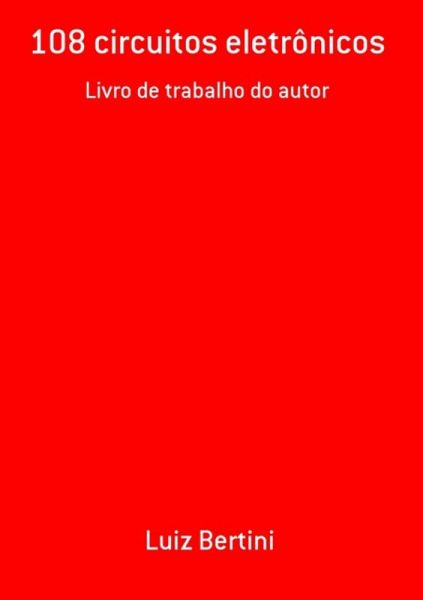 108 Circuitos Eletrônicos (eBook, ePUB)