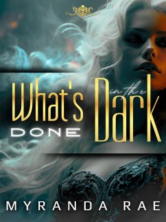 What's Done In The Dark (The Underworld Duology, #1) (eBook, ePUB) - Rae, Myranda