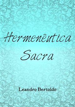 Hermenêutica Sacra (eBook, ePUB) - Bertoldo, Leandro