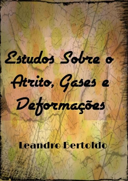 Estudos Sobre O Atrito, Gases E Deformações (eBook, ePUB) Estudos Sobre O Atrito, Gases E Deformações (eBook, ePUB)