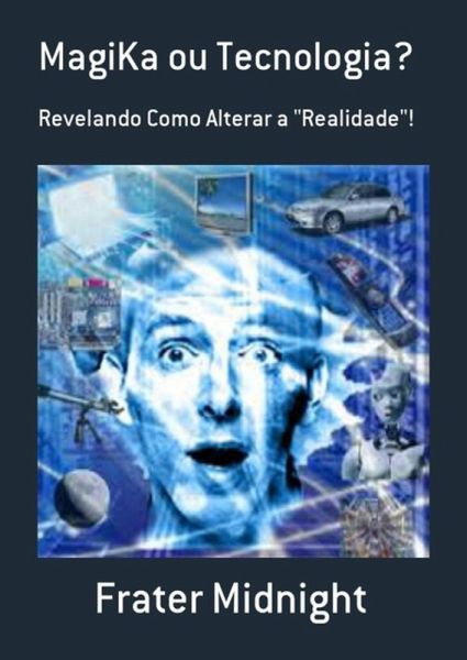 Magika Ou Tecnologia? (eBook, ePUB) Magika Ou Tecnologia? (eBook, ePUB)