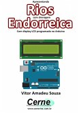 Apresentando Rios Com Drenagem Endorreica Com Display Lcd Programado No Arduino (eBook, PDF) Apresentando Rios Com Drenagem Endorreica Com Display Lcd Programado No Arduino (eBook, PDF)