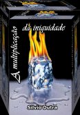 A Multiplicação Da Iniquidade (eBook, ePUB)