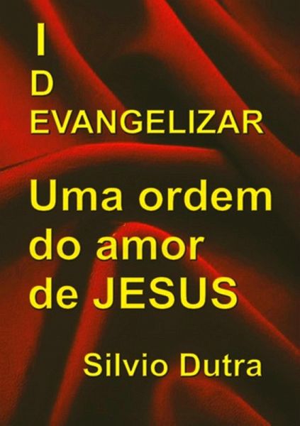 Evangelizar - Uma Ordem Do Amor De Jesus (eBook, ePUB)