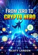 From Zero to Crypto Hero (eBook, ePUB) - Bild 1