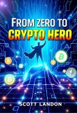 From Zero to Crypto Hero (eBook, ePUB) From Zero to Crypto Hero (eBook, ePUB)