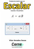 Produto De Matriz Com Um Escalar Usando O Visual Basic (eBook, PDF)