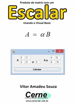 Produto De Matriz Com Um Escalar Usando O Visual Basic (eBook, PDF) - Souza, Vitor Amadeu