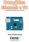 Domótica Com Rede Ethernet E Vb Com Módulo W5100 Programado No Arduino (eBook, PDF)