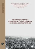 Imaginário Urbano E Representações Da Paisagem No Cinema Contemporâneo (eBook, PDF) Imaginário Urbano E Representações Da Paisagem No Cinema Contemporâneo (eBook, PDF)