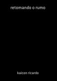 Retomando O Rumo (eBook, PDF)