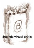 Sua Loja Virtual Grátis (eBook, ePUB) Sua Loja Virtual Grátis (eBook, ePUB)